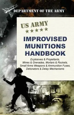 Príručka improvizovanej munície americkej armády - U.S. Army Improvised Munitions Handbook