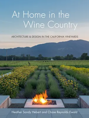 Doma v krajine vína: Architektúra a dizajn v kalifornských viniciach - At Home in the Wine Country: Architecture & Design in the California Vineyards