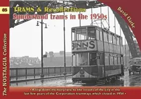 Tramvaje a spomienky: Sunderlandské električky v 50. rokoch 20. storočia - Trams & Recollections: Sunderland Trams in the 1950s