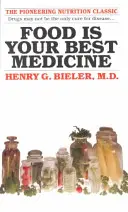Jedlo je najlepší liek: Pionierska klasika v oblasti výživy - Food Is Your Best Medicine: The Pioneering Nutrition Classic