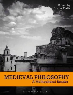 Stredoveká filozofia: A Multicultural Reader - Medieval Philosophy: A Multicultural Reader