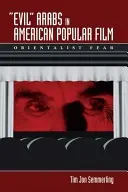 Zlí Arabi v americkom populárnom filme: Orientalistický strach - Evil Arabs in American Popular Film: Orientalist Fear