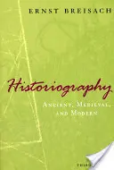 Historiografia: Starovek, stredovek a novovek - Historiography: Ancient, Medieval, & Modern