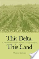 Táto delta, táto krajina: Táto delta: environmentálne dejiny záplavovej oblasti Yazoo-Mississippi - This Delta, This Land: An Environmental History of the Yazoo-Mississippi Floodplain