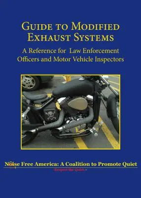 Sprievodca upravenými výfukovými systémami: Príručka pre príslušníkov orgánov činných v trestnom konaní a inšpektorov motorových vozidiel - Guide to Modified Exhaust Systems: A Reference for Law Enforcement Officers and Motor Vehicle Inspectors