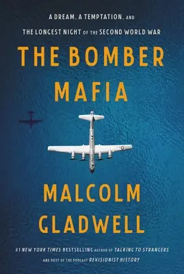 Bombardovacia mafia: Sen, pokušenie a najdlhšia noc druhej svetovej vojny - The Bomber Mafia: A Dream, a Temptation, and the Longest Night of the Second World War