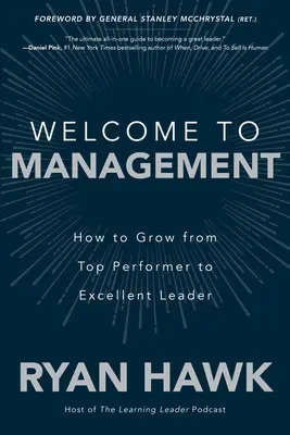 Vitajte v manažmente: Ako sa z najlepšieho pracovníka stať vynikajúcim lídrom - Welcome to Management: How to Grow from Top Performer to Excellent Leader