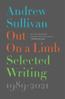 Out on a Limb: Výber z tvorby, 1989-2021 - Out on a Limb: Selected Writing, 1989-2021