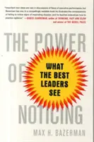 Sila všímavosti: Čo vidia najlepší lídri - The Power of Noticing: What the Best Leaders See