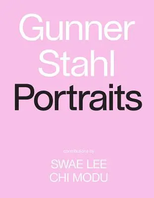 Gunner Stahl: Portréty: Stahl: Mám ti toho toľko čo povedať - Gunner Stahl: Portraits: I Have So Much to Tell You
