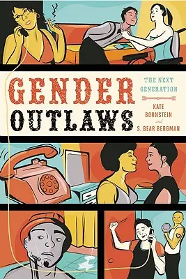 Gender Outlaws: The Next Generation (Nová generácia) - Gender Outlaws: The Next Generation
