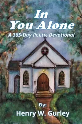 In You Alone: Poetická pobožnosť na 365 dní - In You Alone: A 365-Day Poetic Devotional