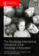 Routledge International Handbook of the Sociology of Education - The Routledge International Handbook of the Sociology of Education