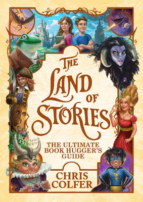 Krajina príbehov: - The Land of Stories: The Ultimate Book Hugger's Guide