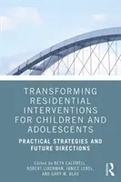 Transformácia rezidenčných intervencií: Praktické stratégie a budúce smery - Transforming Residential Interventions: Practical Strategies and Future Directions