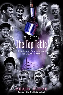 Príbehy od najvyššieho stola: Ako boxerské superhviezdy ovládli mesto - Tales from the Top Table: How Boxing's Superstars Took Over a Town