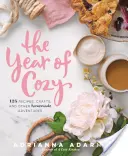 Rok útulna: 125 receptov, remesiel a iných domácich dobrodružstiev - The Year of Cozy: 125 Recipes, Crafts, and Other Homemade Adventures