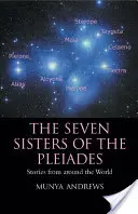 Sedem sestier Plejád: Príbehy z celého sveta - The Seven Sisters of the Pleiades: Stories from Around the World