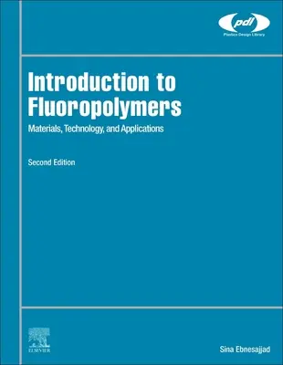 Úvod do fluoropolymérov: Materiály, technológie a aplikácie - Introduction to Fluoropolymers: Materials, Technology, and Applications