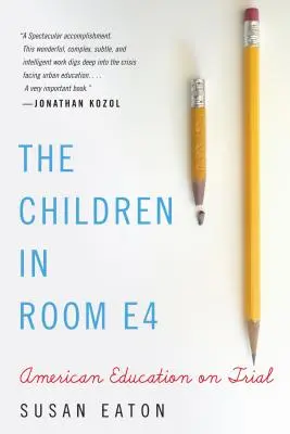 Deti v miestnosti E4: Americké školstvo na skúške - The Children in Room E4: American Education on Trial