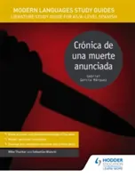 Študijné príručky moderných jazykov: Cronica de una muerte anunciada - študijná príručka literatúry pre úroveň AS/A španielčina - Modern Languages Study Guides: Cronica de una muerte anunciada - Literature Study Guide for AS/A-level Spanish