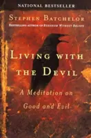 Život s diablom: Meditácia o dobre a zle - Living with the Devil: A Meditation on Good and Evil