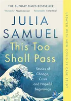 Aj toto pominie - Príbehy o zmene, kríze a nádejných začiatkoch - This Too Shall Pass - Stories of Change, Crisis and Hopeful Beginnings