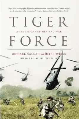 Tiger Force: Tiger: Tiger Force: Pravdivý príbeh o mužoch a vojne - Tiger Force: A True Story of Men and War