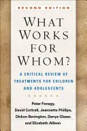 Čo pre koho funguje?“, druhé vydanie: Kritický prehľad liečby detí a dospievajúcich - What Works for Whom?, Second Edition: A Critical Review of Treatments for Children and Adolescents