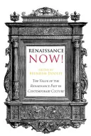 Renesancia teraz!; Hodnota renesančnej minulosti v súčasnej kultúre - Renaissance Now!; The Value of the Renaissance Past in Contemporary Culture