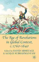 Vek revolúcií v globálnom kontexte, cca 1760-1840 - The Age of Revolutions in Global Context, c. 1760-1840