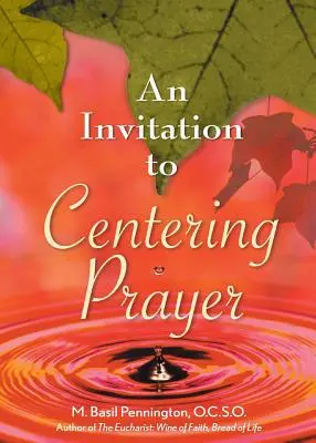Pozvanie k sústredenej modlitbe: Pozvánka na modlitbu: vrátane úvodu do Lectio Divina - An Invitation to Centering Prayer: Including an Introduction to Lectio Divina