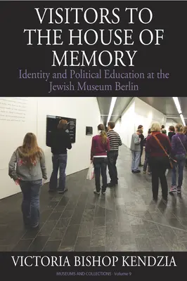 Návštevníci v dome pamäti: Identita a politické vzdelávanie v Židovskom múzeu v Berlíne - Visitors to the House of Memory: Identity and Political Education at the Jewish Museum Berlin