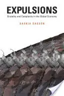 Vyhostenia: Brutalita a zložitosť v globálnom hospodárstve - Expulsions: Brutality and Complexity in the Global Economy