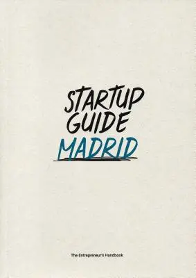 Sprievodca pre začínajúcich podnikateľov Madrid - Startup Guide Madrid