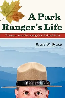 Život strážcu parku: Tridsaťdva rokov chránil naše národné parky - A Park Ranger's Life: Thirty-Two Years Protecting Our National Parks