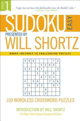 Sudoku Easy Presented by Will Shortz Volume 1: 100 krížoviek bez slov - Sudoku Easy Presented by Will Shortz Volume 1: 100 Wordless Crossword Puzzles