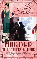Vražda v hoteli Feathers & Flair: príjemná historická záhada z 20. rokov 20. storočia - Murder at Feathers & Flair: a cozy historical 1920s mystery