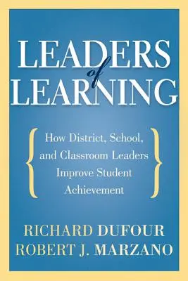 Lídri vzdelávania: Ako vedúci predstavitelia okresu, školy a triedy zlepšujú výsledky žiakov - Leaders of Learning: How District, School, and Classroom Leaders Improve Student Achievement