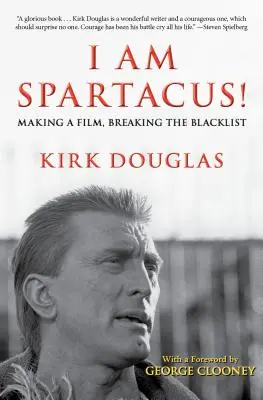 Ja som Spartakus! Spartakus: natáčanie filmu, prelomenie čiernej listiny - I Am Spartacus!: Making a Film, Breaking the Blacklist