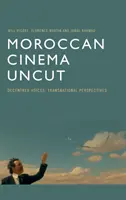 Marocký film bez strihu: Dôstojné hlasy, nadnárodné perspektívy - Moroccan Cinema Uncut: Decentred Voices, Transnational Perspectives