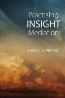 Praktická mediácia vhľadu - Practising Insight Mediation
