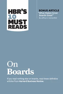 Hbr's 10 Must Read on Boards (with Bonus Article What Makes Great Boards Great“ by Jeffrey A. Sonnenfeld)“ - Hbr's 10 Must Reads on Boards (with Bonus Article What Makes Great Boards Great