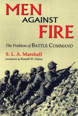 Muži proti paľbe: Problém bojového velenia - Men Against Fire: The Problem of Battle Command