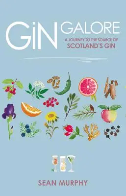 Gin Galore: Cesta k prameňom škótskeho ginu - Gin Galore: A Journey to the Source of Scotland's Gin