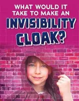 Čo by bolo potrebné na výrobu neviditeľného plášťa? - What would it Take to Make an Invisibility Cloak?