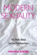 Moderná sexualita: Pravda o sexe a vzťahoch - Modern Sexuality: The Truth about Sex and Relationships