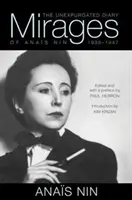Mirages: Zázraky: Vydanie: Nepreložený denník Anas Ninovej z rokov 1939 - 1947 - Mirages: The Unexpurgated Diary of Anas Nin, 1939-1947