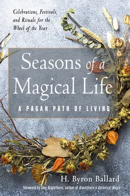 Sezóny magického života: Pohanská cesta života - Seasons of a Magical Life: A Pagan Path of Living