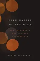 Temná hmota mysle: Kultúrne artikulované nevedomie - Dark Matter of the Mind: The Culturally Articulated Unconscious